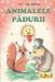 Animalele padurii
